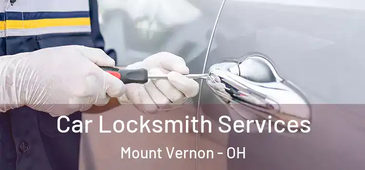  Car Locksmith Services Mount Vernon - OH
