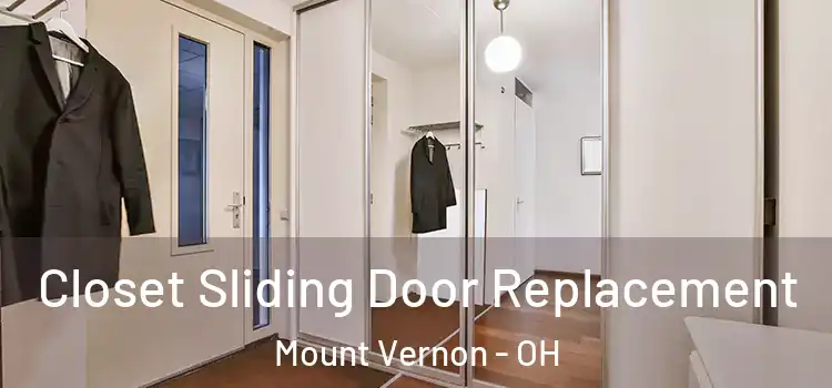 Closet Sliding Door Replacement Mount Vernon - OH
