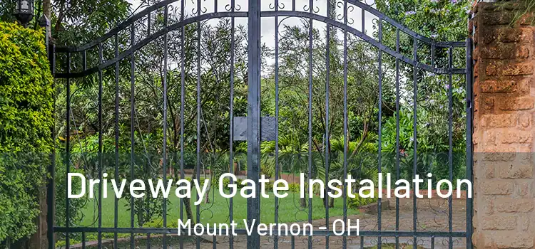 Driveway Gate Installation Mount Vernon - OH