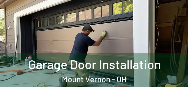  Garage Door Installation Mount Vernon - OH