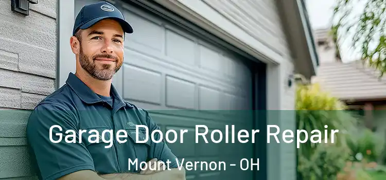  Garage Door Roller Repair Mount Vernon - OH