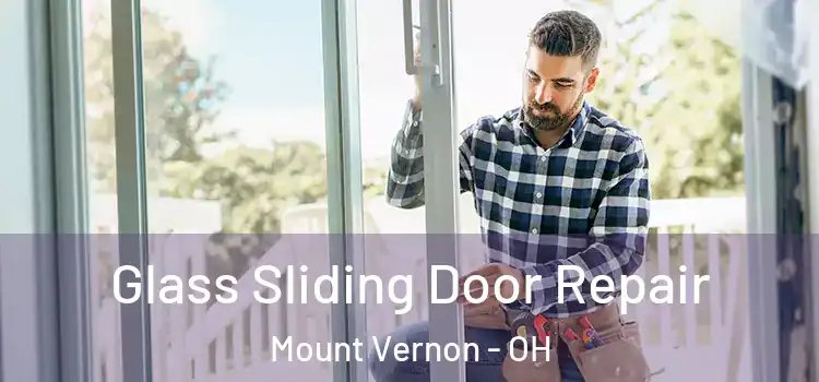  Glass Sliding Door Repair Mount Vernon - OH