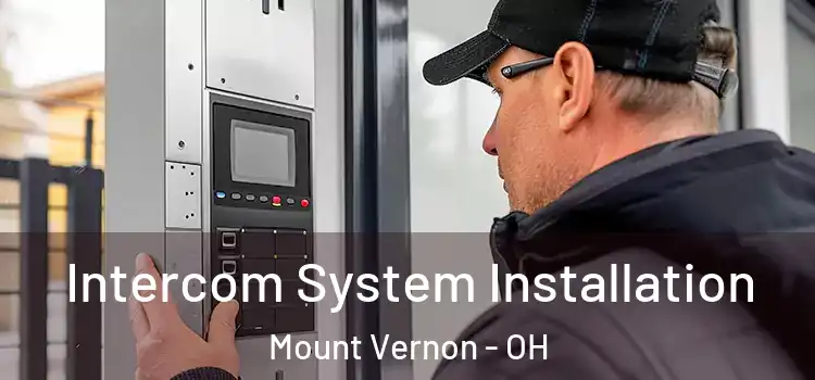  Intercom System Installation Mount Vernon - OH