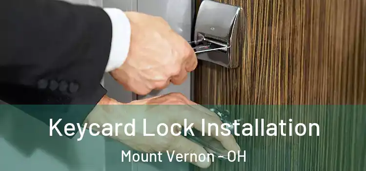 Keycard Lock Installation Mount Vernon - OH