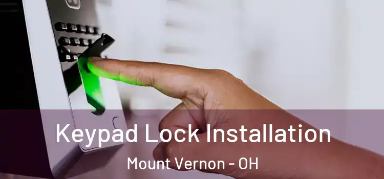 Keypad Lock Installation Mount Vernon - OH
