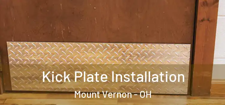 Kick Plate Installation Mount Vernon - OH