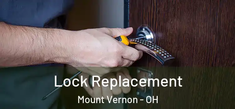  Lock Replacement Mount Vernon - OH