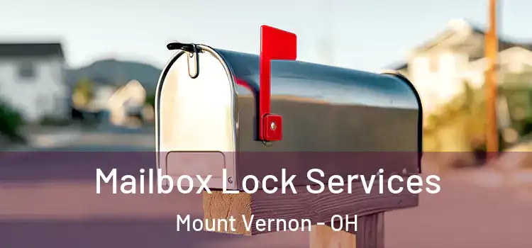  Mailbox Lock Services Mount Vernon - OH