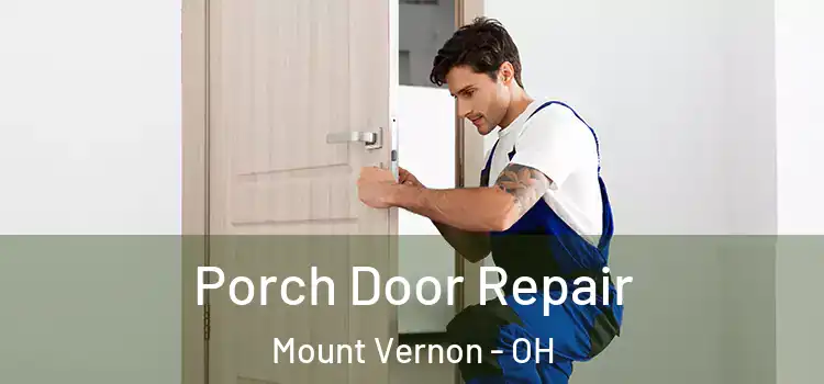  Porch Door Repair Mount Vernon - OH