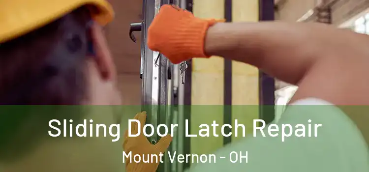  Sliding Door Latch Repair Mount Vernon - OH