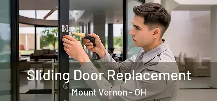 Sliding Door Replacement Mount Vernon - OH