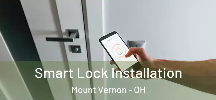  Smart Lock Installation Mount Vernon - OH